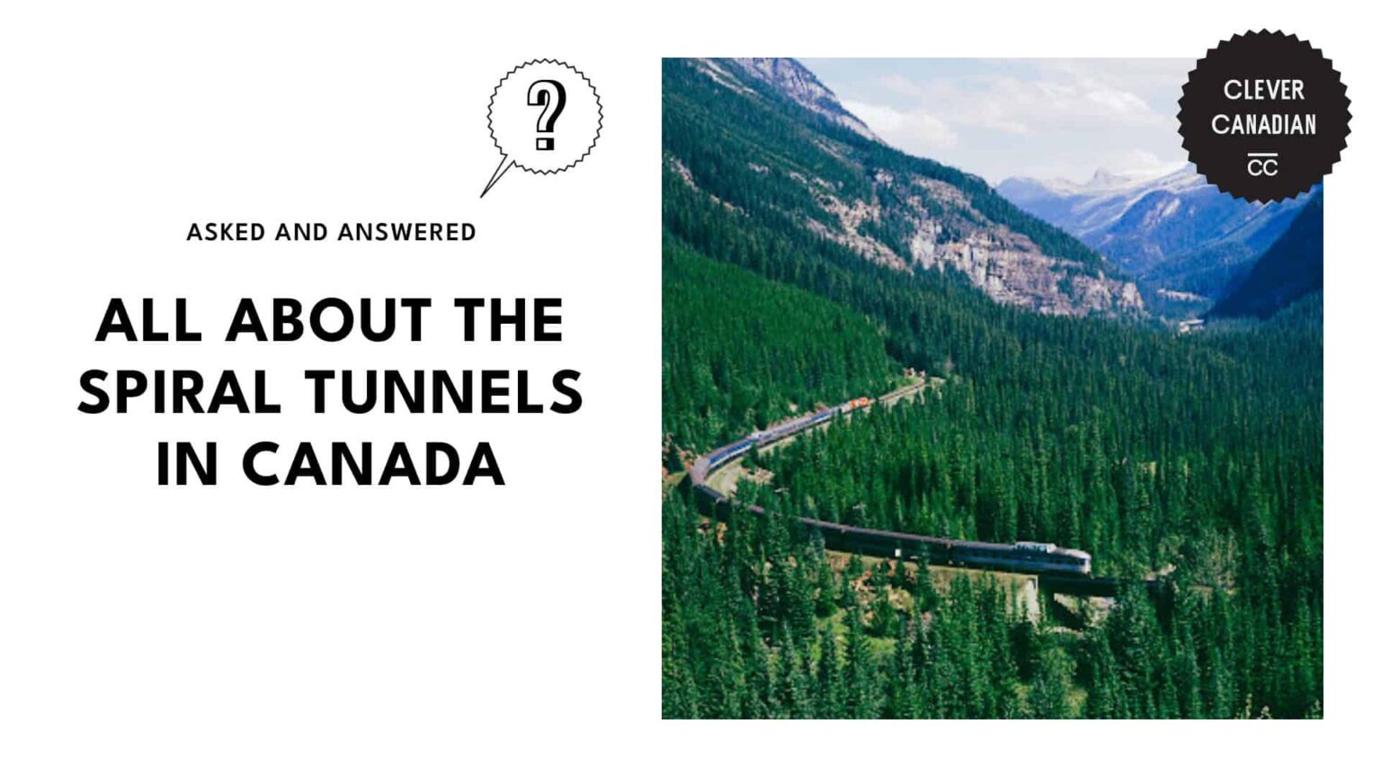 What You Need to Know about the Spiral Tunnels in Canada [2026 ]