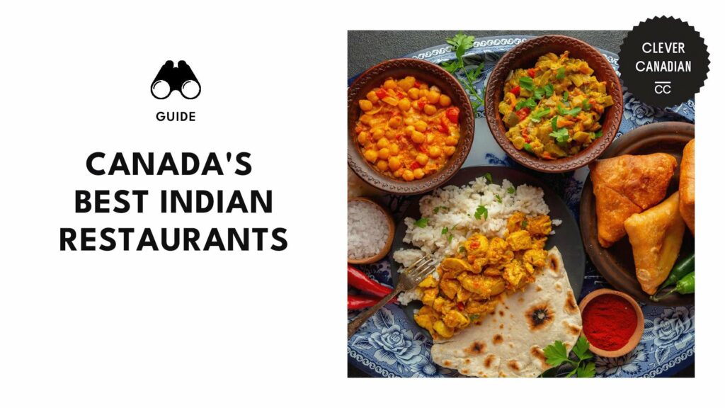The 10 Best Indian Restaurants in Canada
