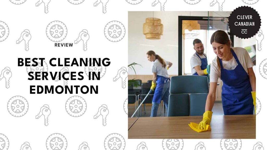 Tired of adulting Go check out the 5 best cleaning services in Edmonton for a home that sparkles!