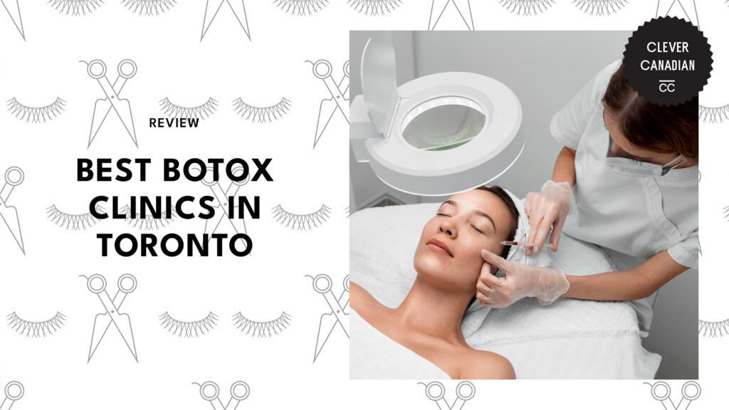 One Injection at a Time 5 Botox Clinics in Toronto