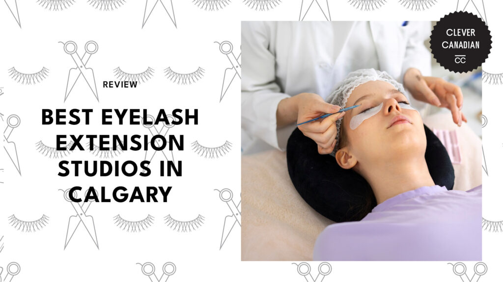 5 Best Eyelash Extension Studios in Calgary to Slay the Day