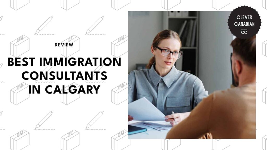 Calgary's Top 5 Immigration Consultants for a Hassle-Free Relocations