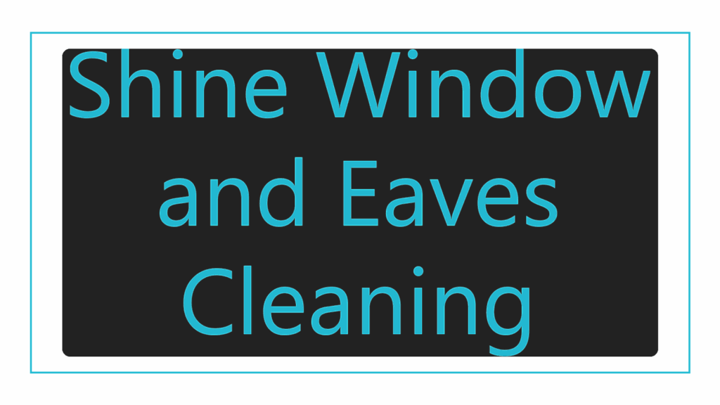 shine-window-and-eaves-cleaning